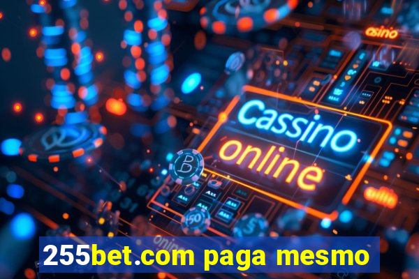 255bet.com paga mesmo